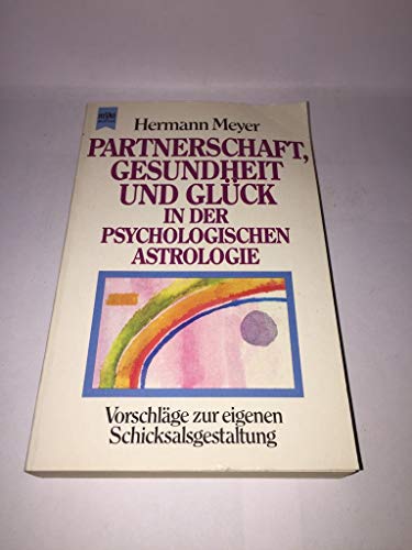 Beispielbild fr Partnerschaft, Gesundheit und Glck in der psychologischen Astrologie. Vorschlge zur eigenen Schick zum Verkauf von medimops