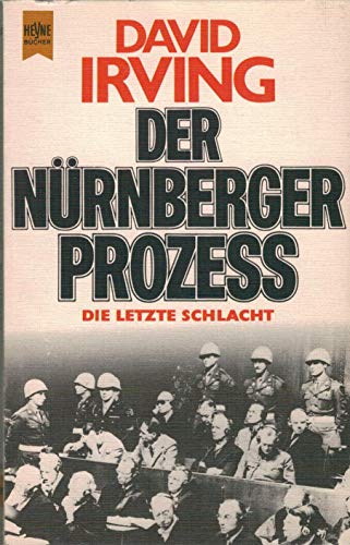 Der Nürnberger Prozess. Die letzte Schlacht.