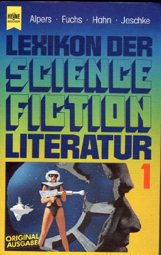 Lexikon der Science-fiction-Literatur,Teil: 1 : Heyne-Bücher ; Nr. 7111 : Heyne-Sachbuch.