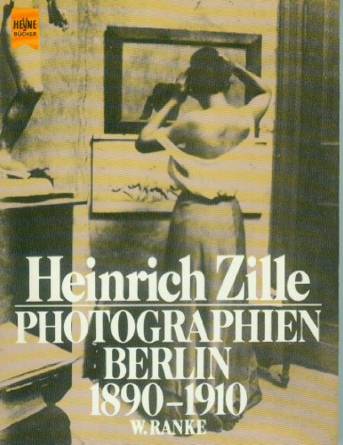 9783453011168: Heinrich Zille Photographien Berlin 1890 - 1910.