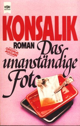 9783453011977: Das unanständige Foto: Roman (Heyne-Bücher) (German Edition)