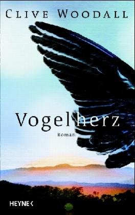 Vogelherz Roman / Clive Woodall. Aus dem Engl. von Anja Schünemann - Woodall, Clive