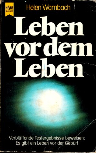 Beispielbild fr Leben vor dem Leben. Verblffende Testergebnisse beweisen, es gibt ein Leben vor der Geburt. Heyne-Bcher; 7123: Heyne-Sachbuch. zum Verkauf von Buchparadies Rahel-Medea Ruoss