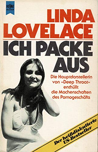 Imagen de archivo de Ich packe aus. Die Hauptdarstellerin von Deep Throat enthllt die Machenschaften des Pornogeschfts a la venta por medimops