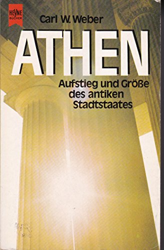 9783453013124: Athen : Aufstieg u. Grsse d. antiken Stadtstaates.