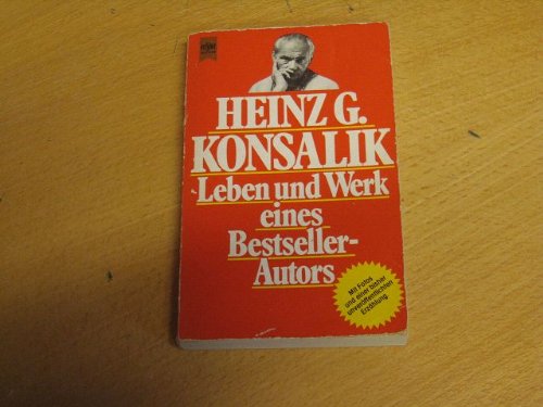 Leben und Werk eines Bestseller Autors. - Konsalik, Heinz Günther