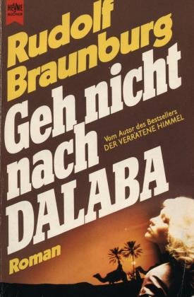 Geh nicht nach Dalaba Heyne-Bücher , Nr. 5887 - Braunburg, Rudolf