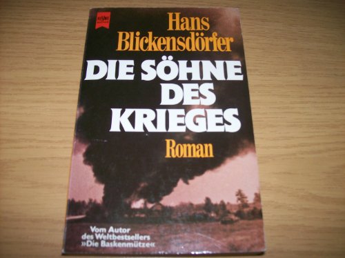 Die Söhne des Krieges Heyne-Bücher : [01, Allg. Reihe] , Nr. 5894 - Blickensdörfer, Hans