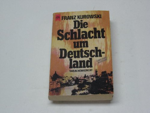 9783453014121: Die Schlacht um Deutschland: Tatsachenbericht (Heyne-Buch) (German Edition)