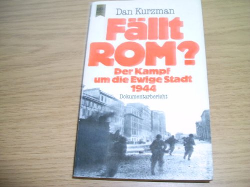 Beispielbild fr Fllt Rom? Der Kampf um die Ewige Stadt 1944 zum Verkauf von Bernhard Kiewel Rare Books