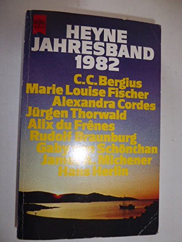 Heyne Jahresband 1982. TB - C. C. Bergius, Marie Louise Fischer, Alexandra Cordes, Jürgen Thorwald, Alix du Frenes u.v.a.