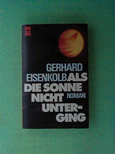 9783453015869: Als die Sonne nicht unterging. - Eisenkolb, Gerhard