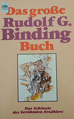 9783453015937: Das groe Rudolf G. Binding - Buch. Eine Auswahl a