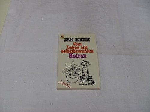 Vom Leben mit selbstbewussten Katzen / Eric Gurney. Text von Nancy Prevo. [Dt. Übers. von Nora Je...