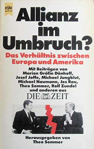 Allianz im Umbruch?: Das Verhältnis zwischen Europa u. Amerika Heyne-Bücher, Nr. 6028 - Sommer, Theo