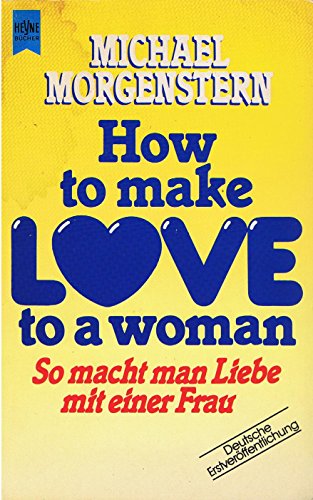 Beispielbild fr So macht man Liebe mit einer Frau. How to make love to a woman. zum Verkauf von medimops