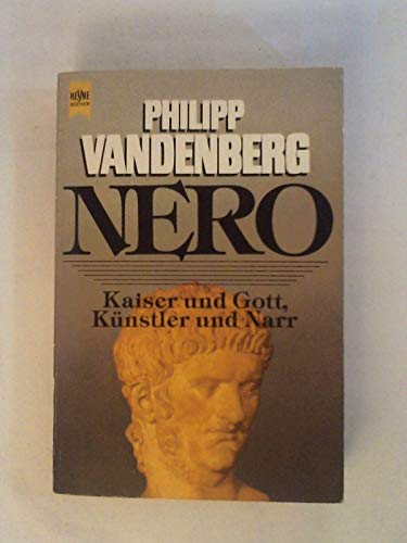 Nero : Kaiser und Gott, Künstler und Narr. Heyne-Bücher : 01, [Allg. Reihe] , Nr. 6264