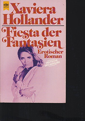 Fiesta der Fantasien. [Perfect Paperback] [Jan 01, 1989] Hollander, Xaviera: (9783453018044) by Xaviera: Hollander