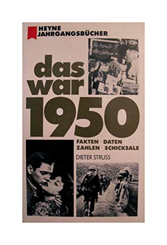 Beispielbild fr das war 1950. Fakten - Daten - Zahlen - Schicksale zum Verkauf von Bernhard Kiewel Rare Books