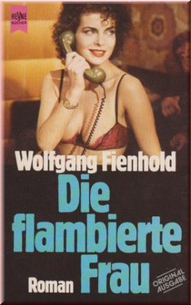 Die flambierte Frau: Roman - signiert von Gudrun Landgrebe, Mathieu Carriere und Hanns Zischler