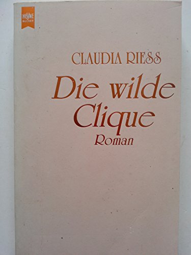 Beispielbild fr Die wilde Clique. Erotischer Roman. zum Verkauf von DER COMICWURM - Ralf Heinig