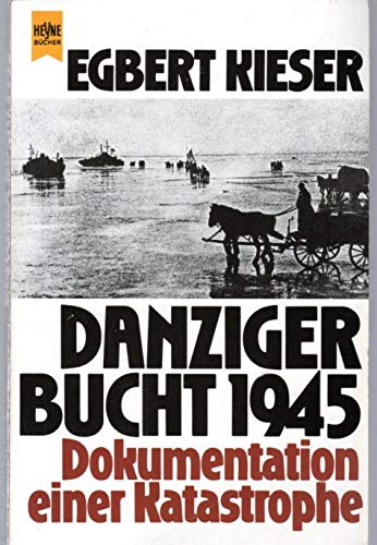 Imagen de archivo de Danziger Bucht 1945. Dokumentation einer Katastrophe. a la venta por medimops