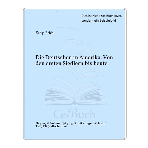 Imagen de archivo de Die Deutschen in Amerika. Von den ersten Siedlern bis heute a la venta por medimops