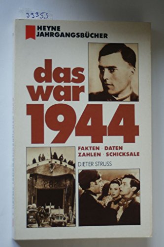 Beispielbild fr Das war 1944. Fakten. Daten. Zahlen. Schicksale zum Verkauf von Versandantiquariat Felix Mcke