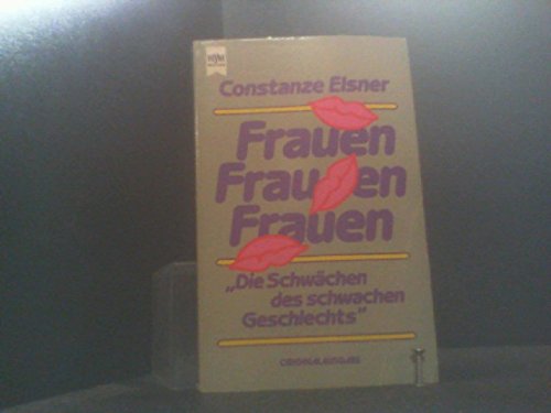 Beispielbild fr Frauen Frauen Frauen Die Schwchen des schwachen Geschlechts - guter Erhaltungszustand zum Verkauf von Weisel