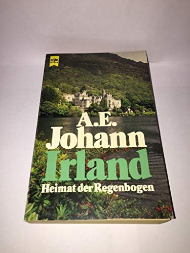 IRLAND. Heimat d. Regenbogen - Johann, Alfred E.