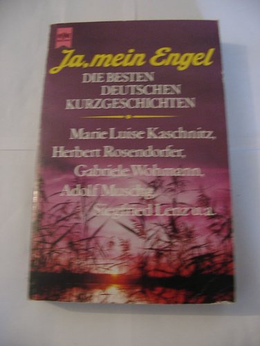 Stock image for Ja, Mein Engel. Die Besten Deutschen Kurzgeschichten. for sale by Ann Becker