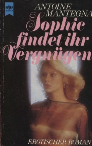 Beispielbild fr Sophie findet ihr Vergngen. Erotischer Roman. zum Verkauf von Worpsweder Antiquariat