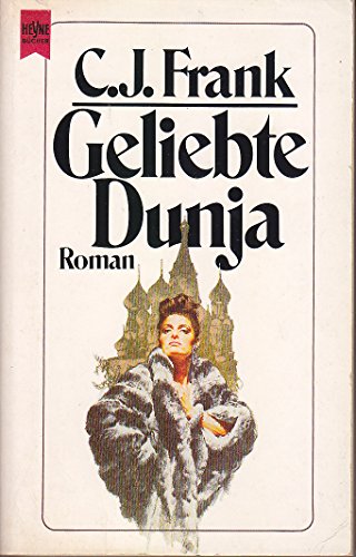 Stock image for Geliebte Dunja. Roman. for sale by DER COMICWURM - Ralf Heinig
