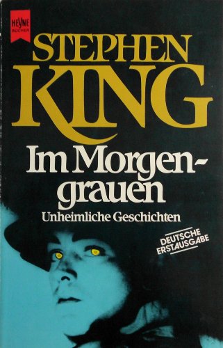 Im Morgengrauen : unheimliche Geschichten / Stephen King. [Dt. Übers. von Alexandra v. Reinhardt] - King, Stephen und Alexandra von Reinhardt