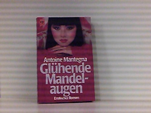 Stock image for Glhende Mandelaugen. Erotischer Roman. for sale by Versandantiquariat Felix Mcke