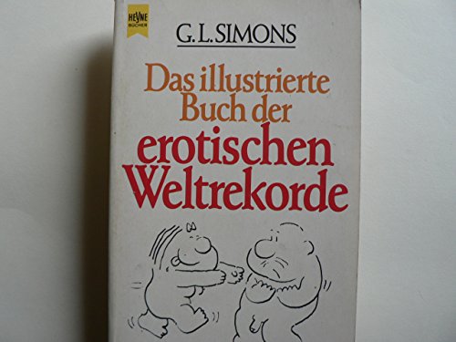 Beispielbild fr Das illustrierte Buch der erotischen Weltrekorde zum Verkauf von 3 Mile Island