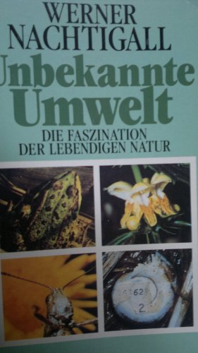 Stock image for Unbekannte Umwelt. Die Faszination der lebendigen Natur, for sale by Versandantiquariat Felix Mcke