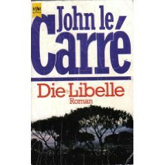 Die Libelle : Roman,John le Carré. Aus d. Engl. von Werner Peterich