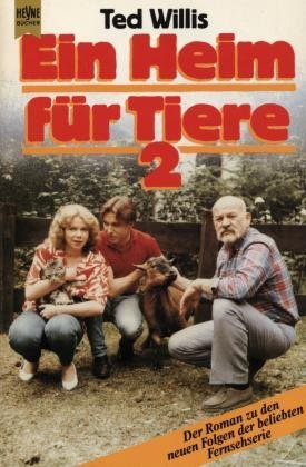 Beispielbild fr Ein Heim fr Tiere 2: Der Roman zur Fernsehserie zum Verkauf von Buchstube Tiffany