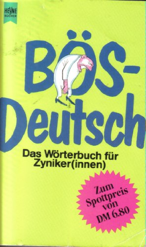 Beispielbild fr Bs-Deutsch. Das Wrterbuch fr Zyniker(innen). Originalausgabe. TB zum Verkauf von Deichkieker Bcherkiste