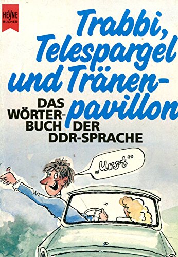 Trabbi ( Trabi), Telespargel und Tränenpavillon. Das Wörterbuch der DDR- Sprache. - Martin Ahrends