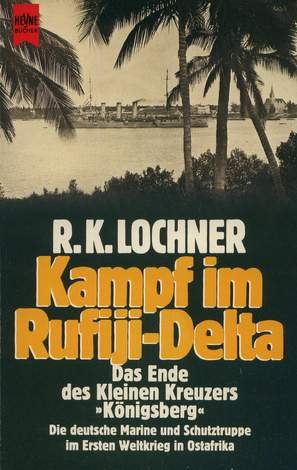 Kampf im Rufiji- Delta. - R.K. Lochner