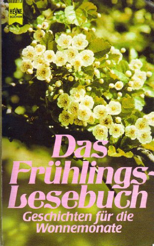 Stock image for Das Frhlings-Lesebuch. Geschichten fr die Wonnemonate. Mit Erzhlungen zum Thema "Frhling" von u.a. Gnter Grass, Vladimir Nabokov, Marie-Luise Kaschnitz, Siegfried Lenz, Christa Wolf und Henry Miller. Ausgewhlt und herausgegeben von Manfred Kluge. Heyne-Taschenbcher Nr. 6812. for sale by Antiquariat Frank Dahms