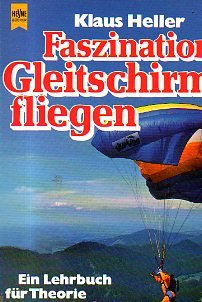 Faszination Gleitschirmfliege. Ein Lehrbuch für Theorie und Praxis