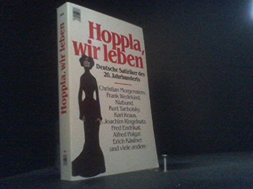 Hoppla, wir leben : dt. Satiriker d. 20. Jh. ausgew. u. hrsg. von Manfred Kluge