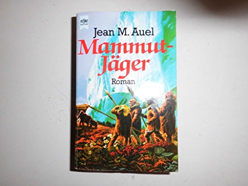 AYLA UND DER CLAN DES BÄREN MAMMUTJÄGER TAL PFERDE STEIN DES FEUERS die Saga der Erdenkinder Romane in die Vergangenheit von Jean.M.Auel - Auel, Jean M.