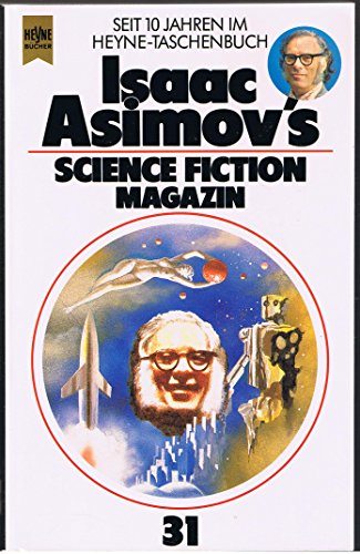 Stock image for Isaac Asimovs [Asimov's] Science Fiction Magazin. 31. Folge. Ausgewählt und herausgegeben von Friedel Wahren. for sale by Antiquariat Christoph Wilde