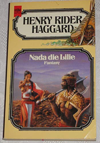 Beispielbild fr Nada die Lilie. Roman. ( 21. Band der Haggard- Ausgabe). zum Verkauf von medimops