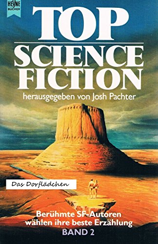 Top Science Fiction. Zweiter Teil. Berühmte SF-Autoren wählen ihre beste Erzählung. Zusammengestellt und herausgegeben von Josh Pachter. - Pachter, Josh (Hrsg.)