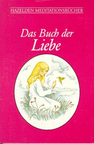 Stock image for Das Buch der Liebe. Illustriert von David Spohn (Hazelden-Meditationsbcher) for sale by Bildungsbuch